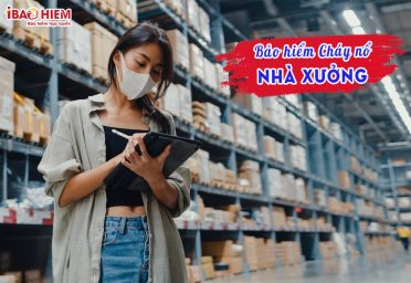 Bảo hiểm cháy nổ nhà xưởng