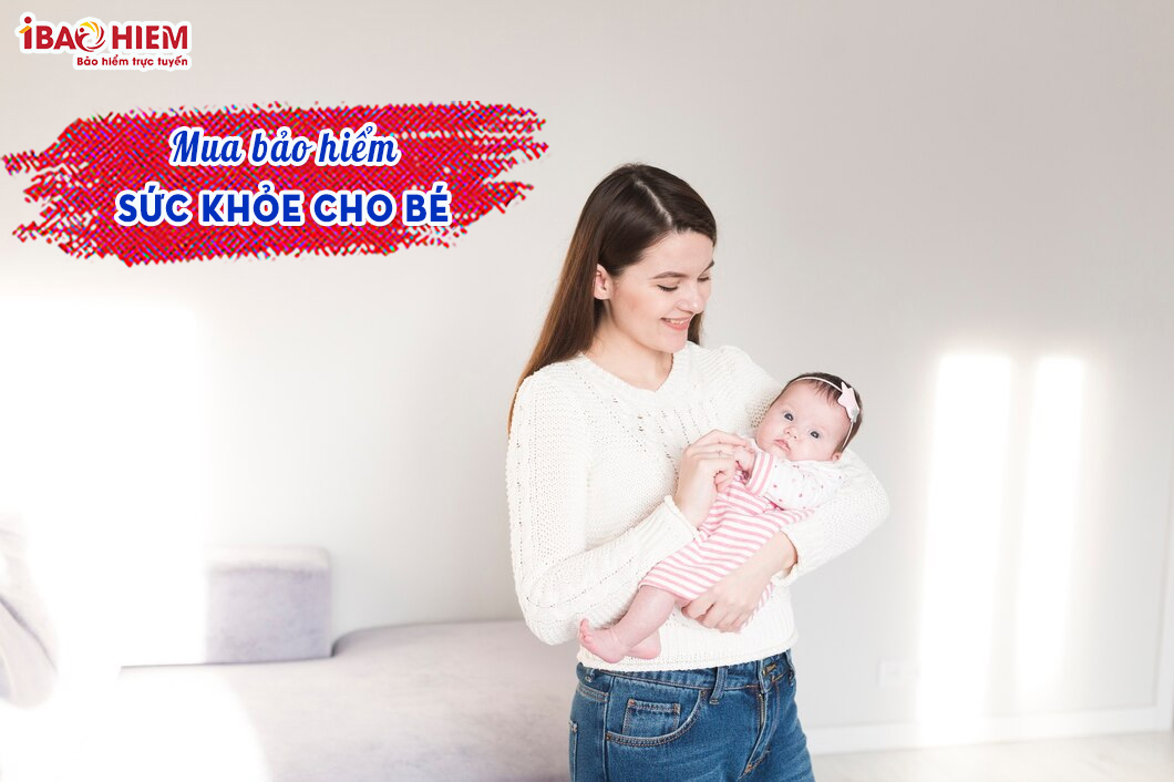 Mua bảo hiểm sức khỏe cho bé