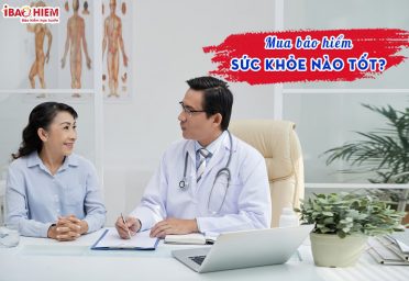 Mua bảo hiểm sức khỏe nào tốt?