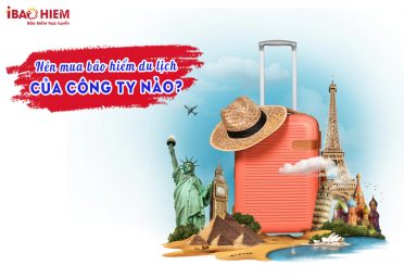 Nên mua bảo hiểm du lịch của công ty nào