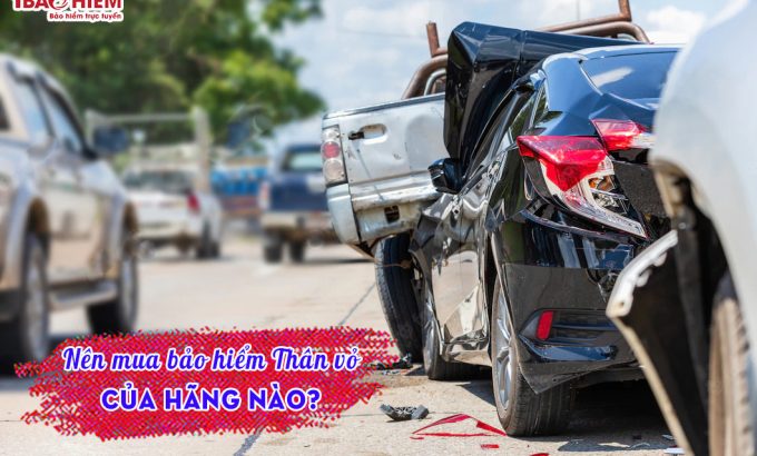 Nên mua bảo hiểm thân vỏ của hãng nào