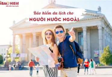 bảo hiểm du lịch cho người nước ngoài Bảo hiểm du lịch cho người nước ngoài