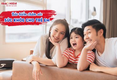 Bảo hiểm chăm sóc sức khỏe cho trẻ em Bảo hiểm chăm sóc sức khỏe cho trẻ em