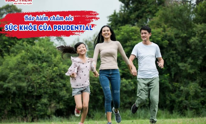 Bảo hiểm chăm sóc sức khỏe của Prudential