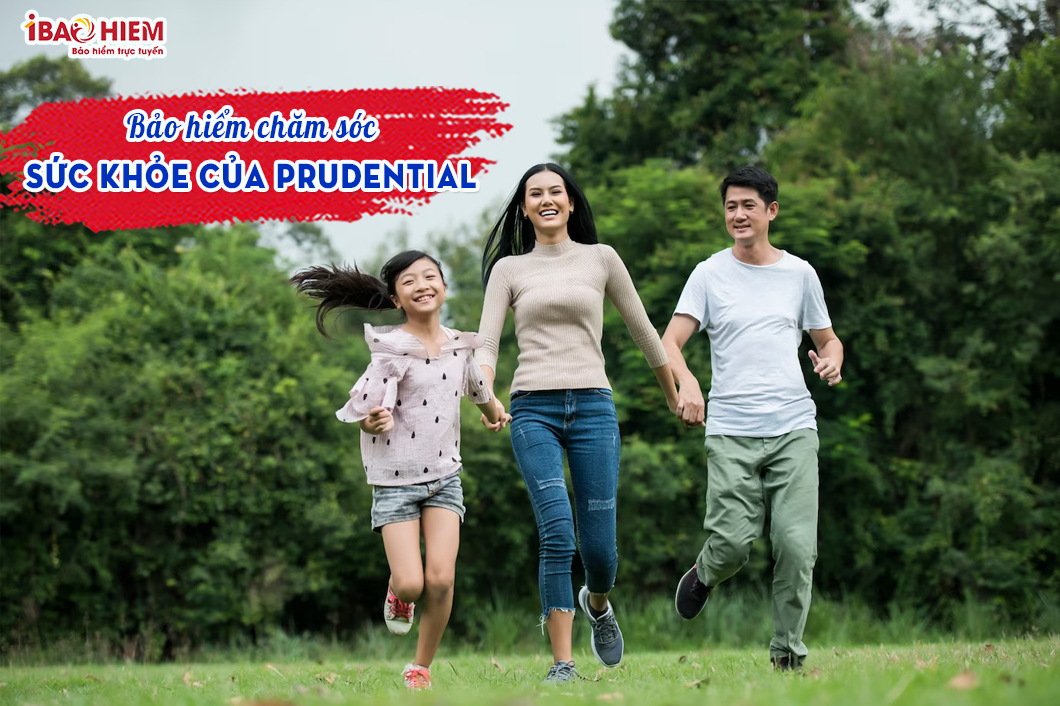 Bảo hiểm chăm sóc sức khỏe của Prudential