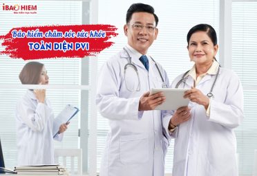 Bảo hiểm chăm sóc sức khỏe toàn diện PVI Bảo hiểm chăm sóc sức khỏe toàn diện PVI
