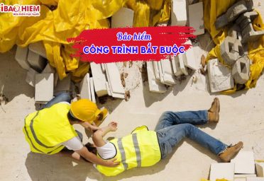 Bảo hiểm công trình bắt buộc Bảo hiểm công trình bắt buộc