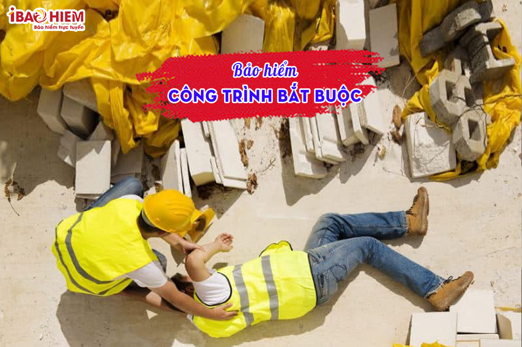 Bảo hiểm công trình bắt buộc