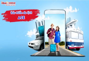 Bảo hiểm du lịch ACE Bảo hiểm du lịch ACE