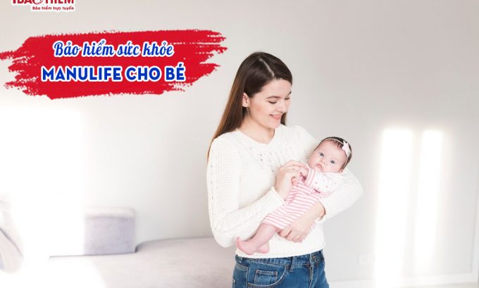 Bảo hiểm sức khỏe cho bé Manulife