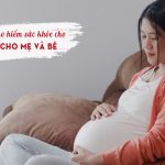 Bảo hiểm sức khỏe cho mẹ và bé