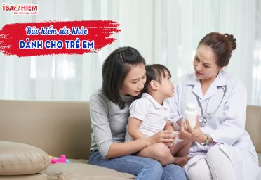 Bảo hiểm sức khỏe dành cho trẻ em