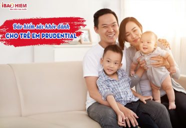 Bảo hiểm sức khỏe dành cho trẻ em Prudential