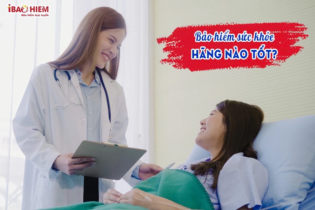 Bảo hiểm sức khỏe hãng nào tốt