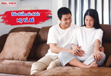 Bảo hiểm sức khỏe mẹ và bé 