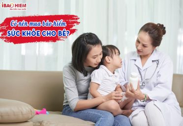 Có nên mua bảo hiểm sức khỏe cho bé