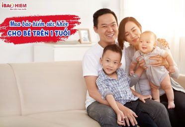 Mua bảo hiểm sức khỏe cho bé trên 1 tuổi Mua bảo hiểm sức khỏe cho bé trên 1 tuổi