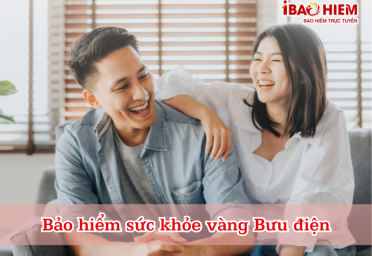 Bảo hiểm sức khỏe vàng Bưu điện Bảo hiểm sức khỏe vàng Bưu điện
