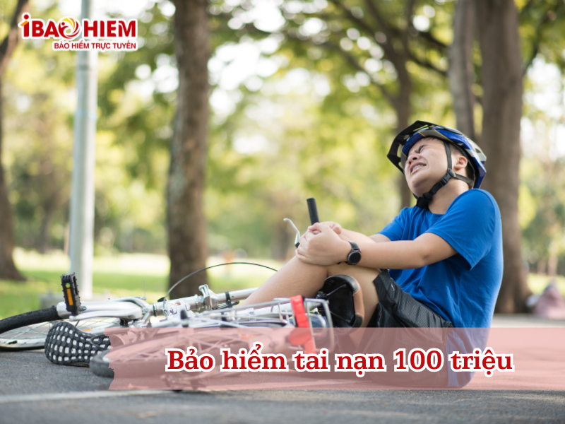 Bảo hiểm tai nạn 100 triệu