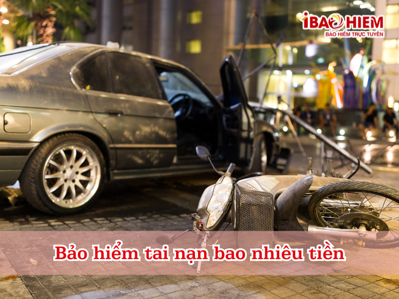 Bảo hiểm tai nạn bao nhiêu tiền