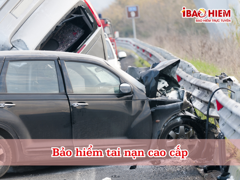 Bảo hiểm tai nạn cao cấp