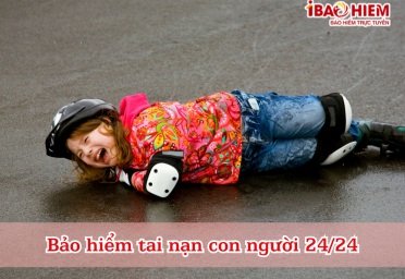 Bảo hiểm tai nạn con người 24/24