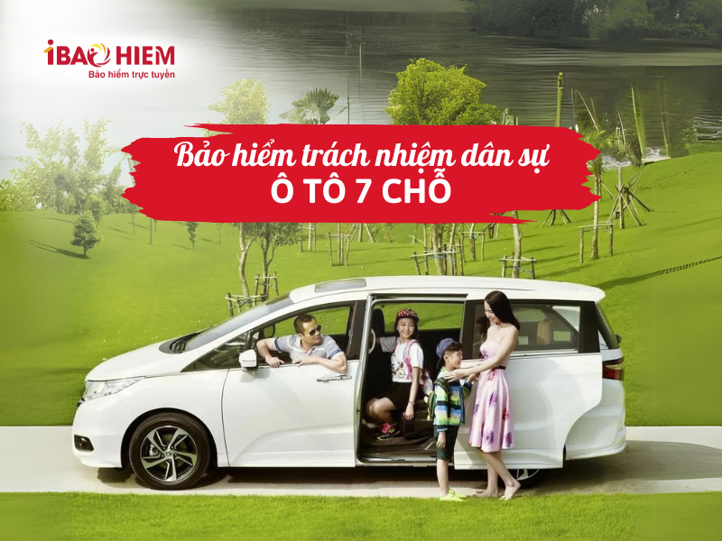 Bảo hiểm trách nhiệm dân sự ô tô 7 chỗ