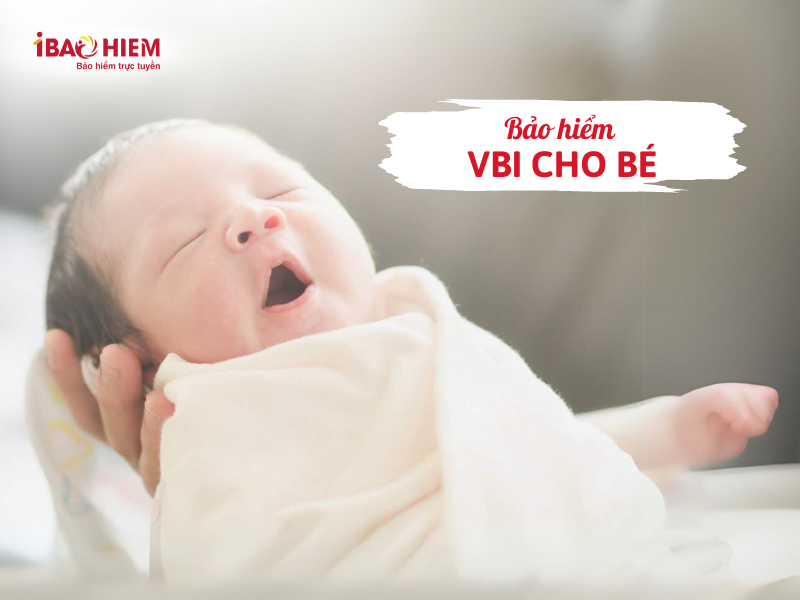 Bảo hiểm VBI cho bé