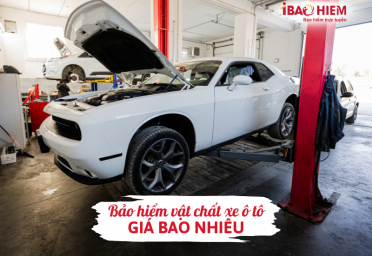 Bảo hiểm vật chất xe ô tô giá bao nhiêu Bảo hiểm vật chất xe ô tô giá bao nhiêu