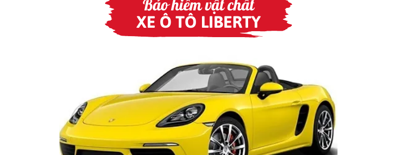 Bảo hiểm vật chất xe ô tô Liberty