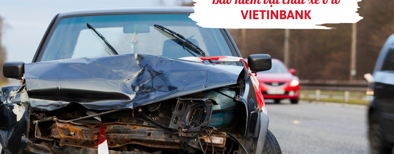 Bảo hiểm vật chất xe ô tô Vietinbank