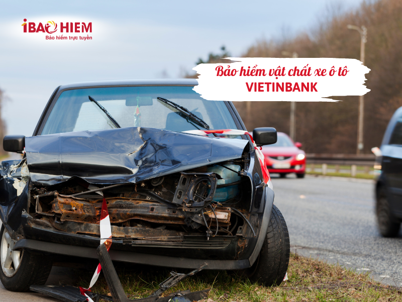 Bảo hiểm vật chất xe ô tô Vietinbank