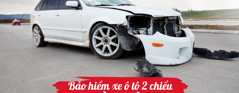Bảo hiểm xe ô tô 2 chiều Bảo Việt