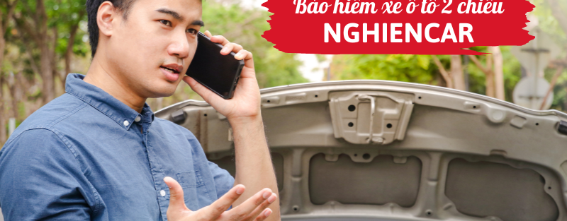 Bảo hiểm xe ô tô 2 chiều nghiencar
