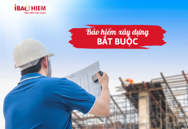 Bảo hiểm xây dựng bắt buộc