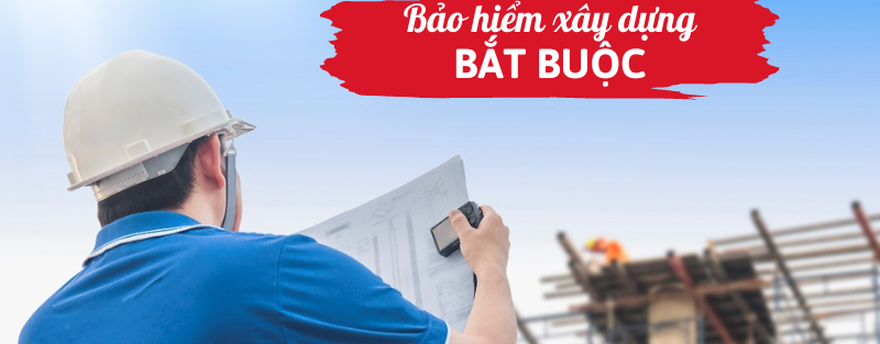 Bảo hiểm xây dựng bắt buộc