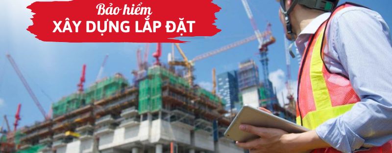Bảo hiểm xây dựng lắp đặt