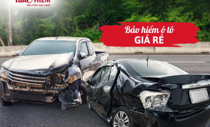 Bảo hiểm ô tô giá rẻ Bảo hiểm ô tô giá rẻ