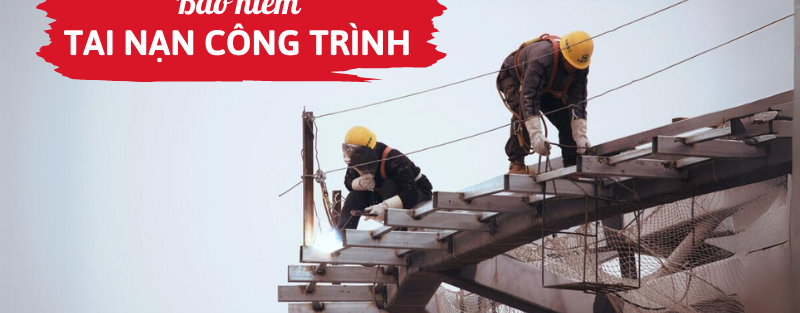 Bảo hiểm tai nạn công trình