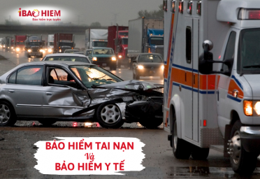 Bảo hiểm tai nạn và bảo hiểm y tế