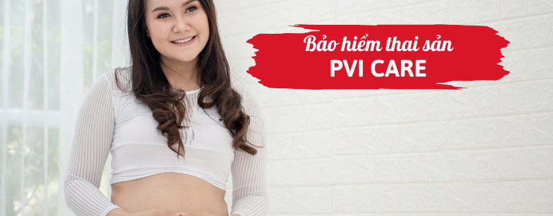 Bảo hiểm thai sản PVI PVI care