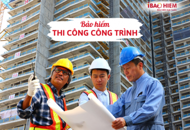 Bảo hiểm thi công công trình