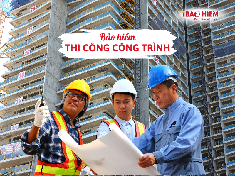 Bảo hiểm thi công công trình