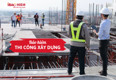 Bảo hiểm thi công xây dựng