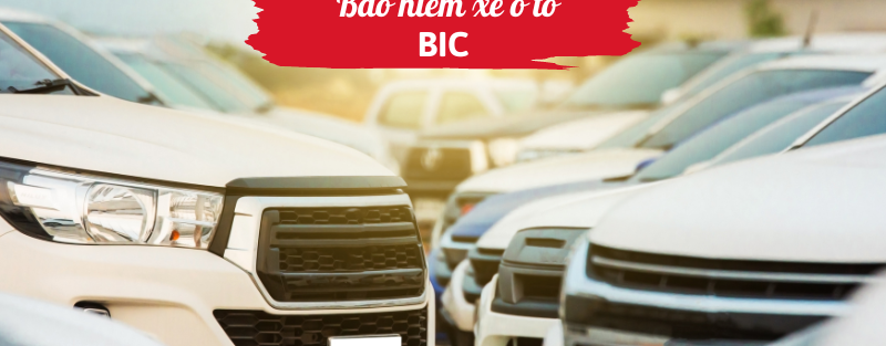 Bảo hiểm ô tô BIC