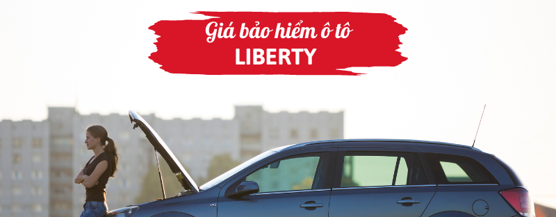Bảo hiểm ô tô Liberty giá