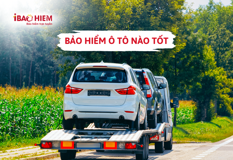 Bảo hiểm ô tô nào tốt
