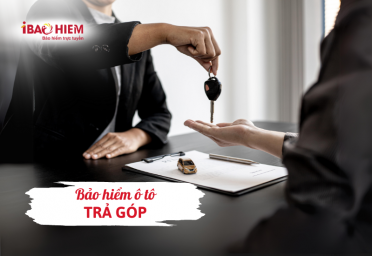 Bảo hiểm ô tô trả góp Bảo hiểm ô tô trả góp