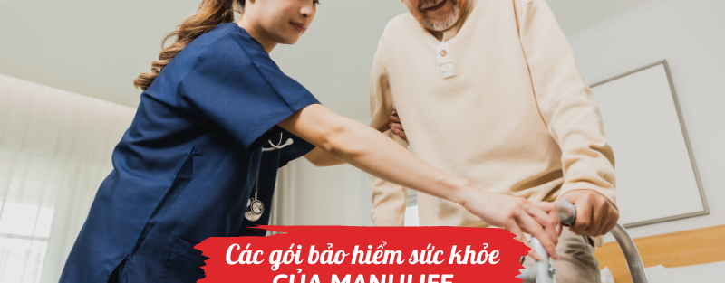 Các gói bảo hiểm sức khỏe của Manulife