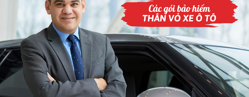 Các gói bảo hiểm thân vỏ xe ô tô